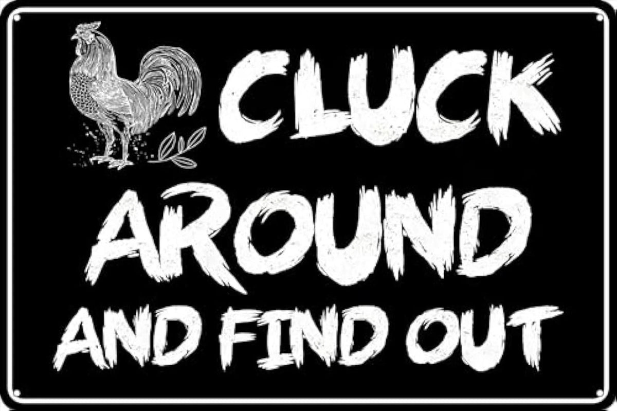 Chicken Funny Cluck Around Aluminum Sign — product artwork