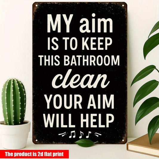 Funny 'my Aim Is to Keep This Bathroom Clean' Tin Bathroom Aluminum Sign — product artwork