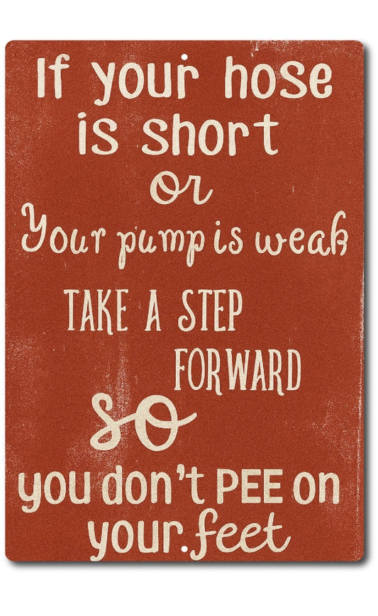 If Your Hose Is Short or Your Pump Is Weak Bathroom Humor Aluminum Sign — product artwork