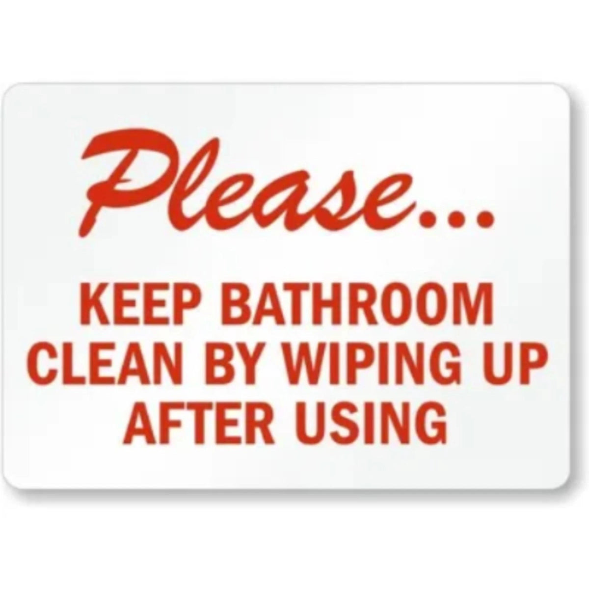 Keep Bathroom Clean Wipe Up After Use Aluminum Sign — product artwork