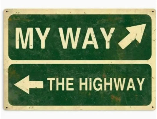 My Way or the Highway Aluminum Sign — product artwork