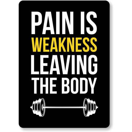 Pain Is Weakness Leaving the Body Aluminum Sign — product artwork