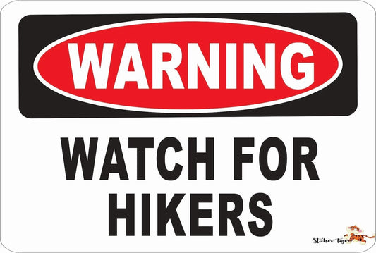 Novelty Warning Watch for Hikers Funny Aluminum Sign — product artwork