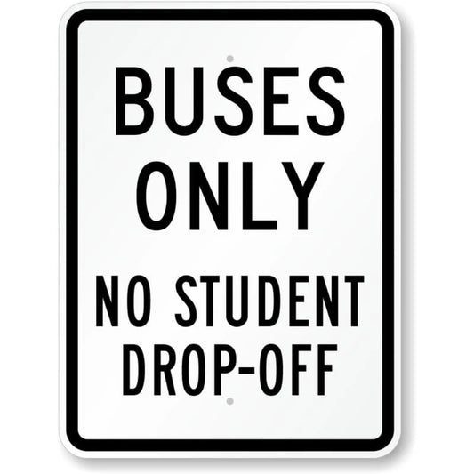 Buses Only No Student Drop Off Aluminum Sign — product artwork