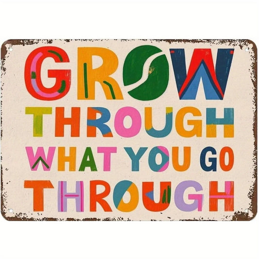 Inspirational Grow Through What You Go Through Aluminum Sign — product artwork