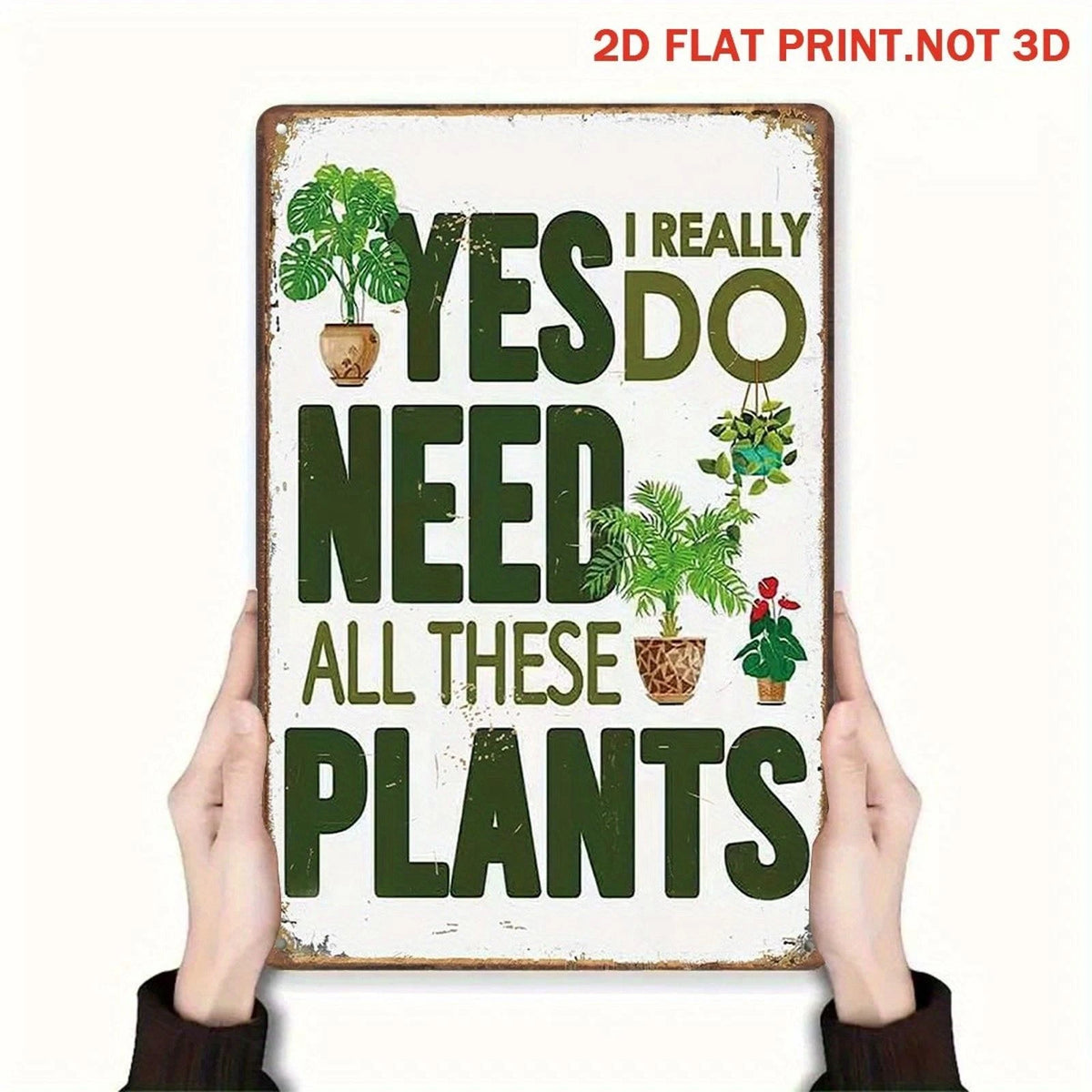 Plant Funny Yes I Really Do Need All These Plants Aluminum Sign — product artwork