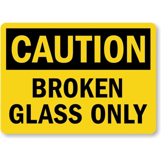 Caution Broken Glass Safety Notice Aluminum Sign — product artwork