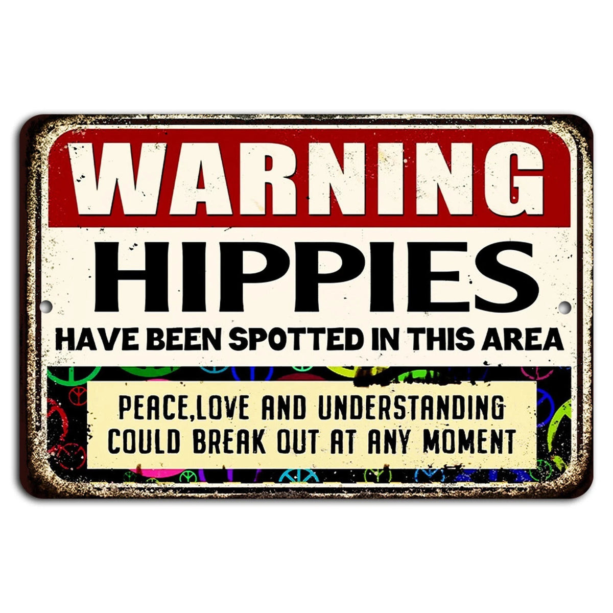 Warning Hippies Spotted Peace and Love Could Break Out Aluminum Sign — product artwork
