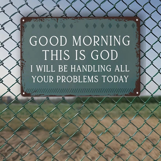 Funny Good Morning This Is God I Will Aluminum Sign — product artwork
