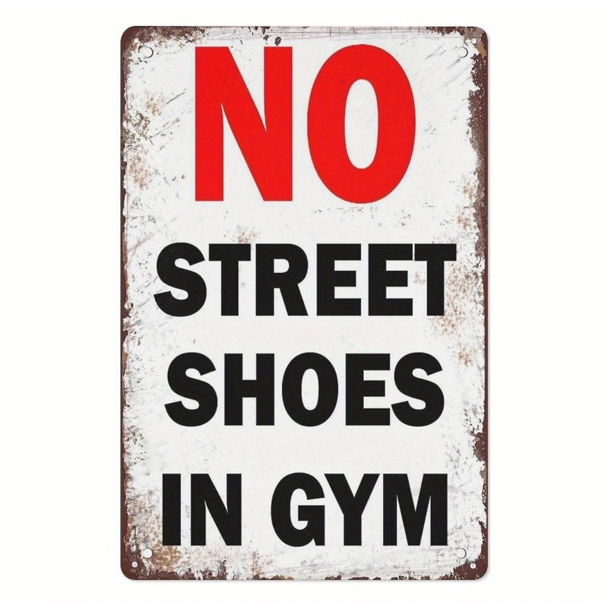 Retro No Street Shoes in Gym Funny Aluminum Sign — product artwork