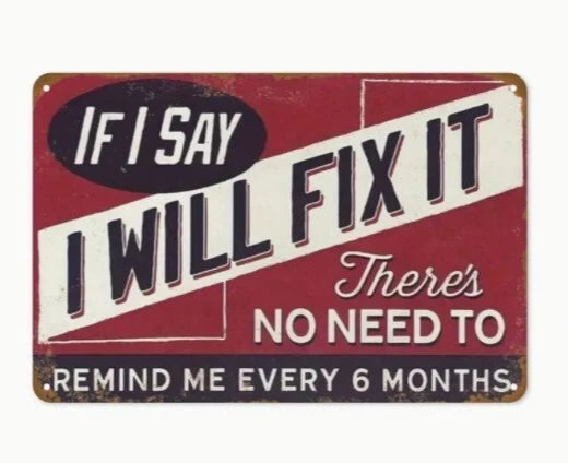 If I Say I Will Fix It Funny Aluminum Sign — product artwork
