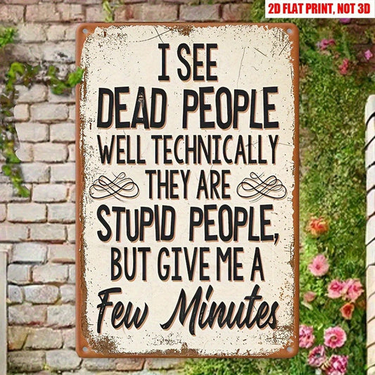 Humor I See Dead People Stupid People Vintage Aluminum Sign — product artwork