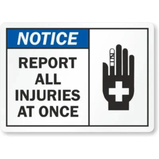 Notice Report All Injuries at Once Aluminum Sign — product artwork