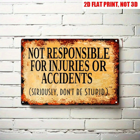 Vintage Tin Not Responsible for Injuries Funny Aluminum Sign — product artwork