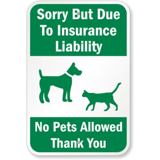 No Pets Allowed Due to Insurance Liability Aluminum Sign — product artwork