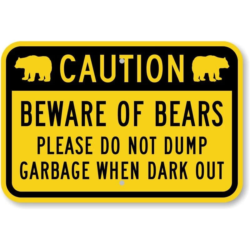 Beware of Bears Do Not Dump Garbage When Dark Out 8 X Aluminum Sign — product artwork