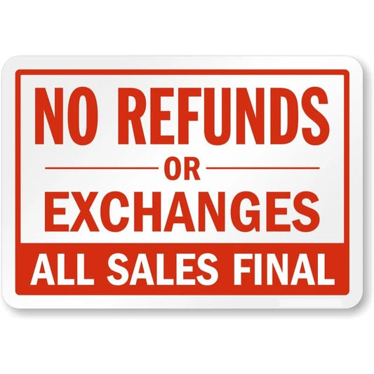 No Refunds or Exchanges All Sales Final Retail Aluminum Sign — product artwork