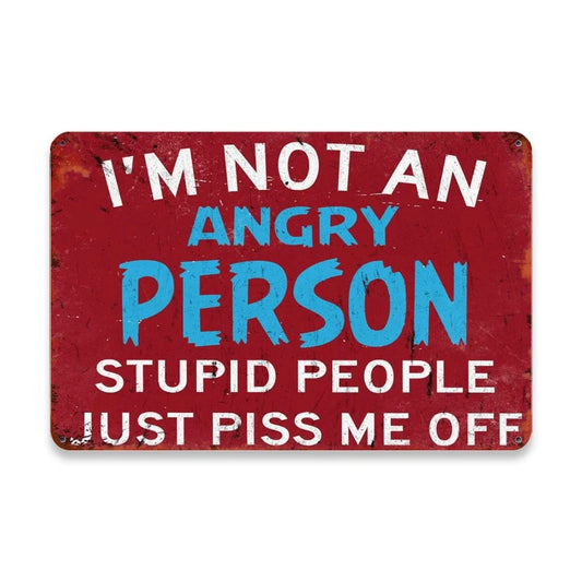Sarcastic Funny Im Not an Angry Person Aluminum Sign — product artwork