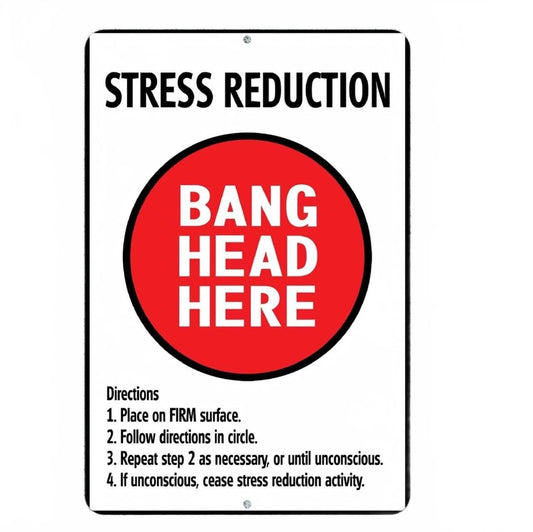Stress Reduction Funny Office Aluminum Sign — product artwork