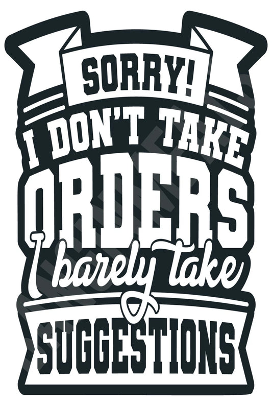 Funny Sorry I Dont Take Orders Aluminum Sign — product artwork