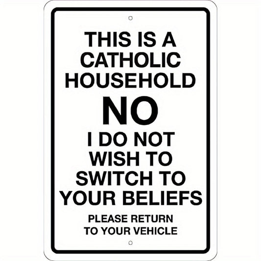 This Is a Catholic Household Please Return to Your Vehicle Aluminum Sign — product artwork