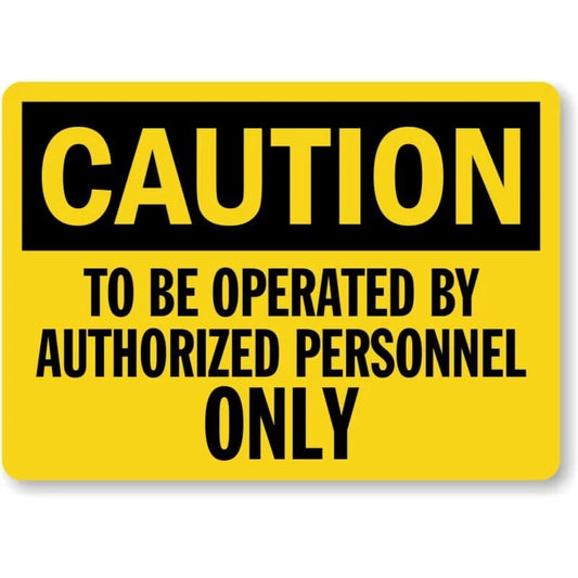 Caution Operated by Authorized Personnel Only Sign — product artwork