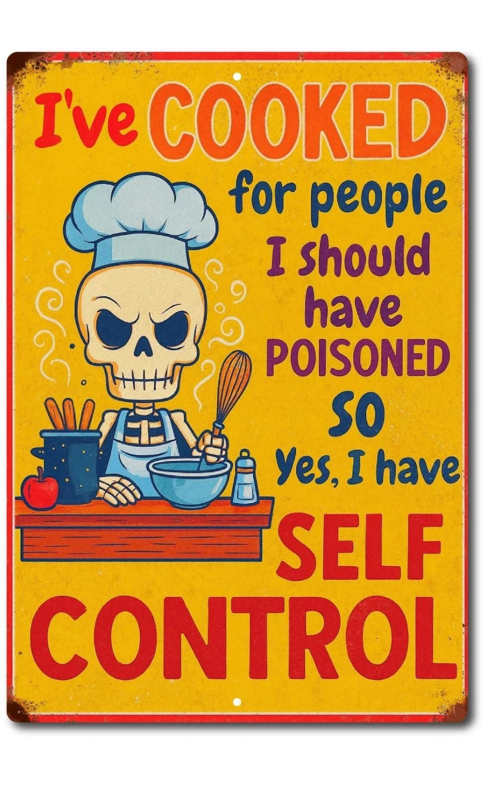I Have Self Control I Could Have Poisoned Them Funny Aluminum Sign — product artwork