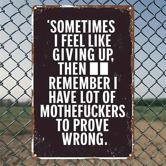 Vintage Sometimes I Feel Like Giving Up Quote Aluminum Sign — product artwork