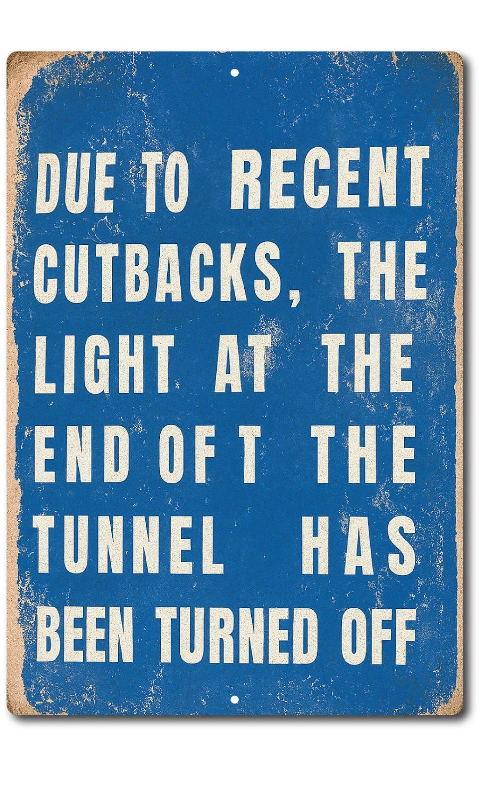 Vintage Funny Due to Recent Cutbacks Office Aluminum Sign — product artwork