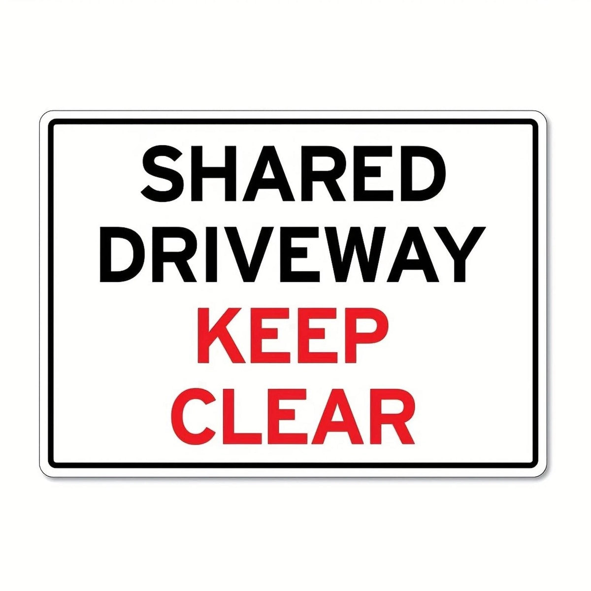 Shared Driveway Funny Keep Clear Residential Property Aluminum Sign — product artwork
