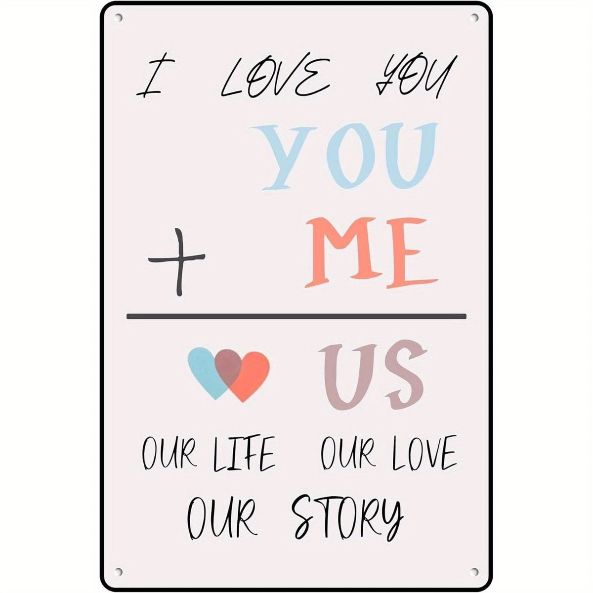 I Love You Plus Me Equals Us Romantic Aluminum Sign — product artwork