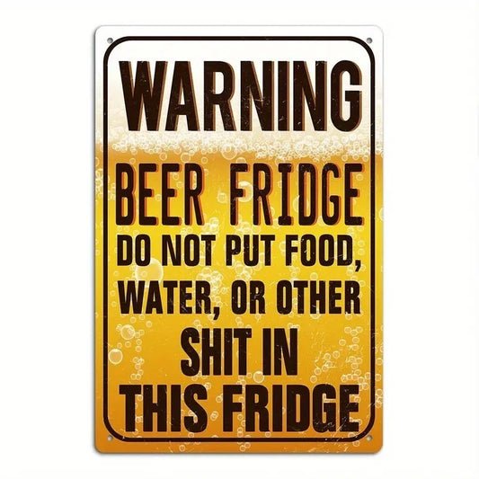 Warning Beer Fridge No Water or Other Shit Aluminum Sign — product artwork