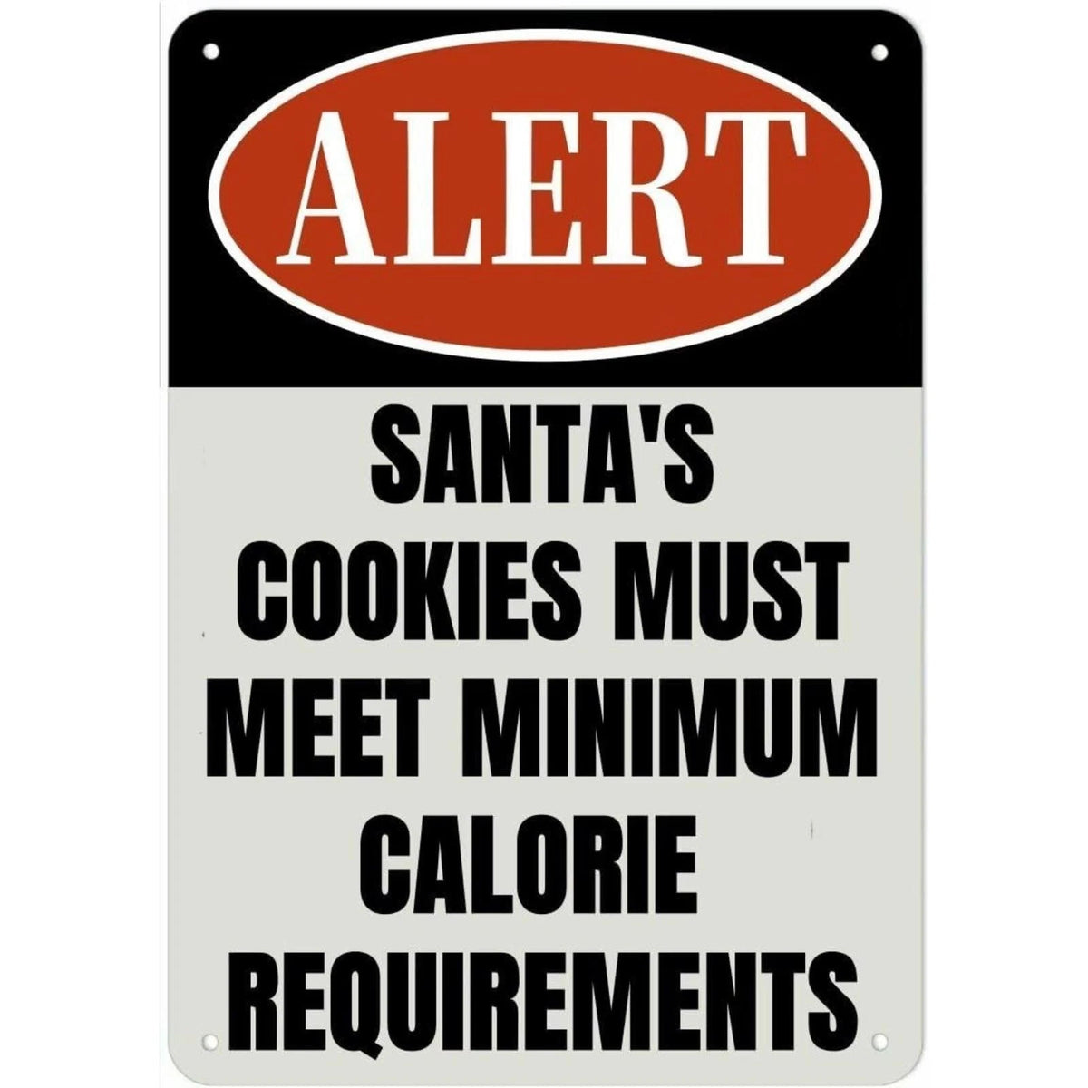 Alert Santas Cookies Minimum Calorie Funny Aluminum Sign — product artwork