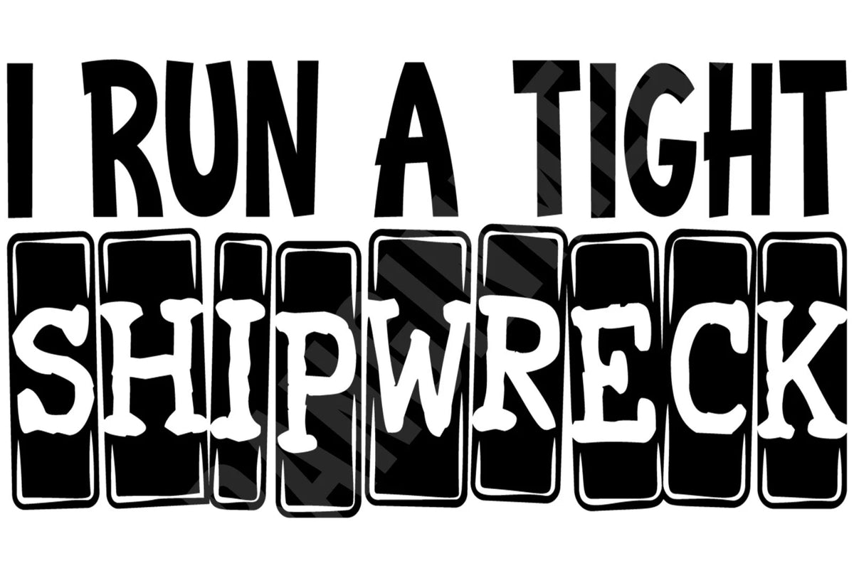 Funny I Run a Tight Shipwreck Aluminum Sign — product artwork