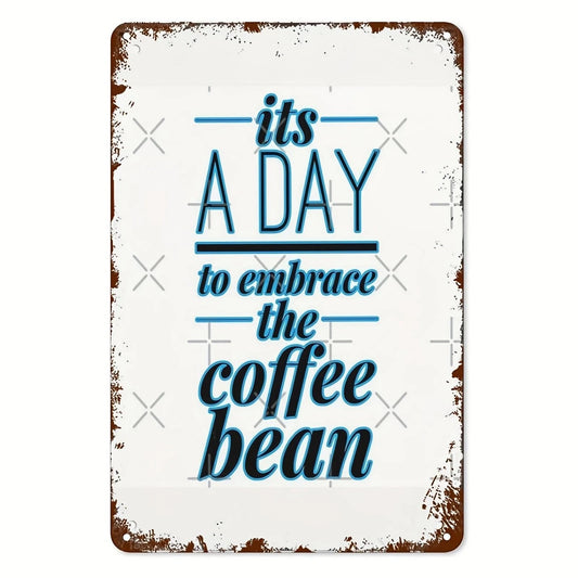 Coffee Vintage Embrace the Coffee Bean Funny Aluminum Sign — product artwork