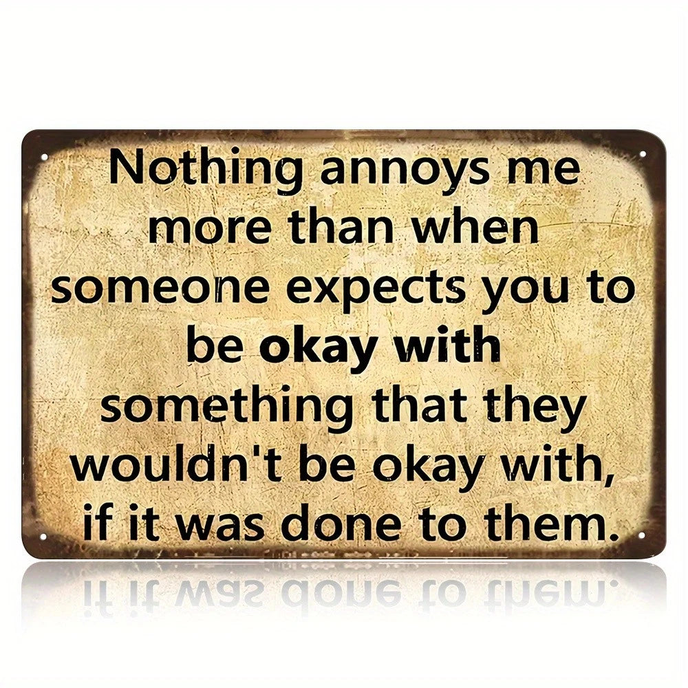 Nothing Annoys Me Except People Who Disappoint Funny Aluminum Sign — product artwork