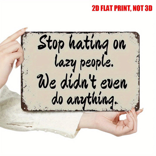 Vintage Funny Stop Hating on Lazy People Aluminum Sign — product artwork