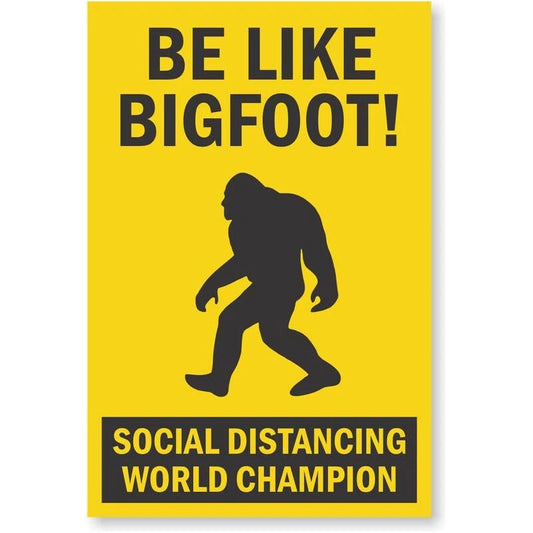 Be Like Bigfoot Social Distancing World Champion Panel 8 Aluminum Sign — product artwork