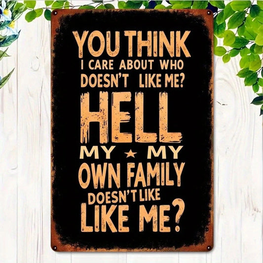 Retro Funny My Own Family Does Not Like Me Aluminum Sign — product artwork