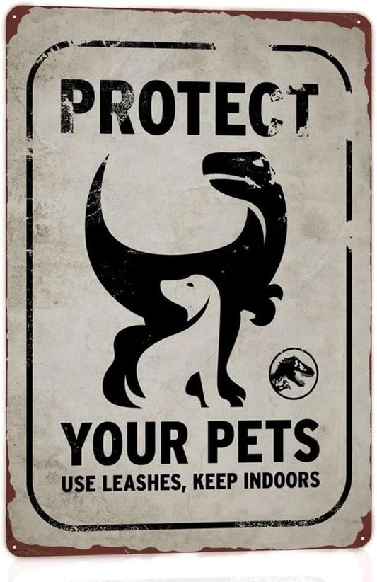 Protect Your Pets Funny Warning Aluminum Sign — product artwork