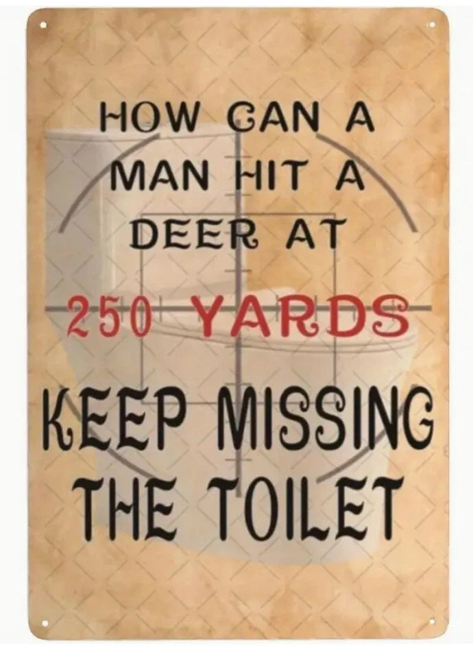 How Can a Man Hit a Deer Miss a Toilet Funny Aluminum Sign — product artwork