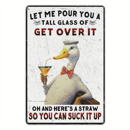 Let Me Pour You a Tall Glass of Get Over It Funny Sign — product artwork