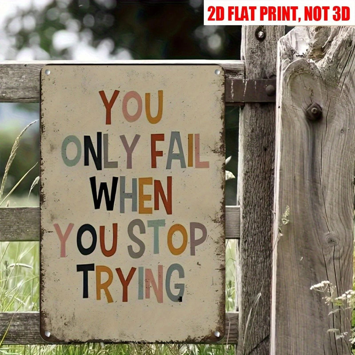 Motivational Vintage Only Fail When Stop Trying Aluminum Sign — product artwork