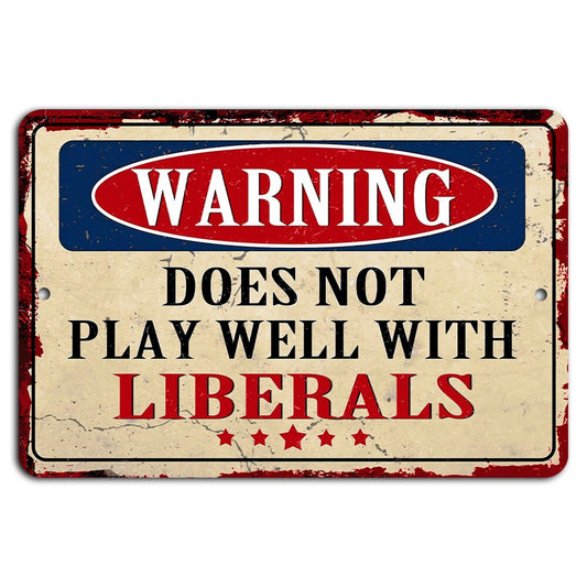 Liberal Warning Rustic Political Humor Aluminum Sign — product artwork