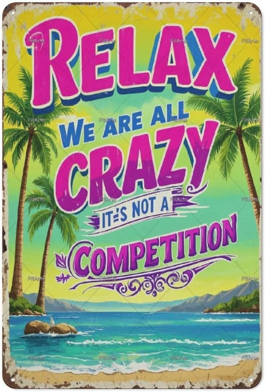 Funny Relax Were All Crazy Vintage Aluminum Sign — product artwork