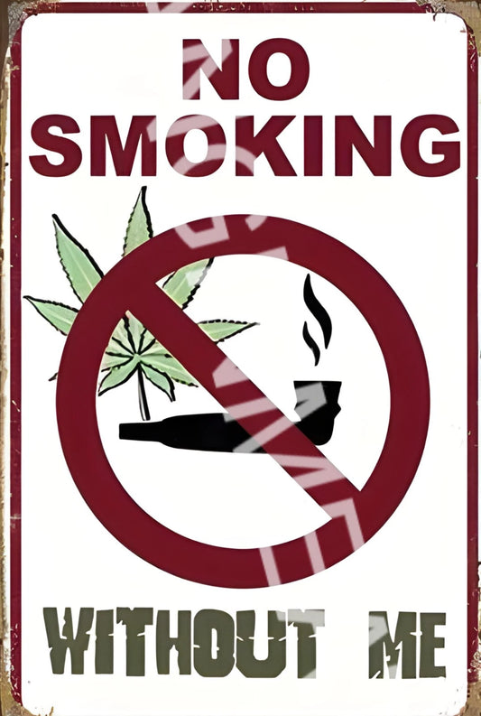 No Smoking Without Me Marijuana Funny Aluminum Sign — product artwork