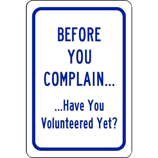 Before You Complain Have You Volunteered Yet Aluminum Sign — product artwork