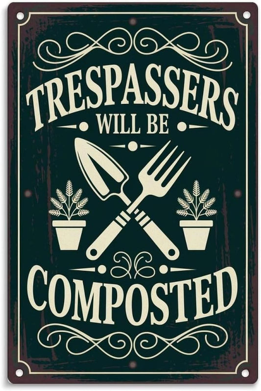 Trespassers Will Be Composted Gardening Aluminum Sign — product artwork