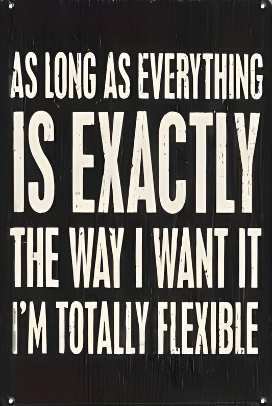 I'm Totally Flexible Funny Aluminum Sign — product artwork