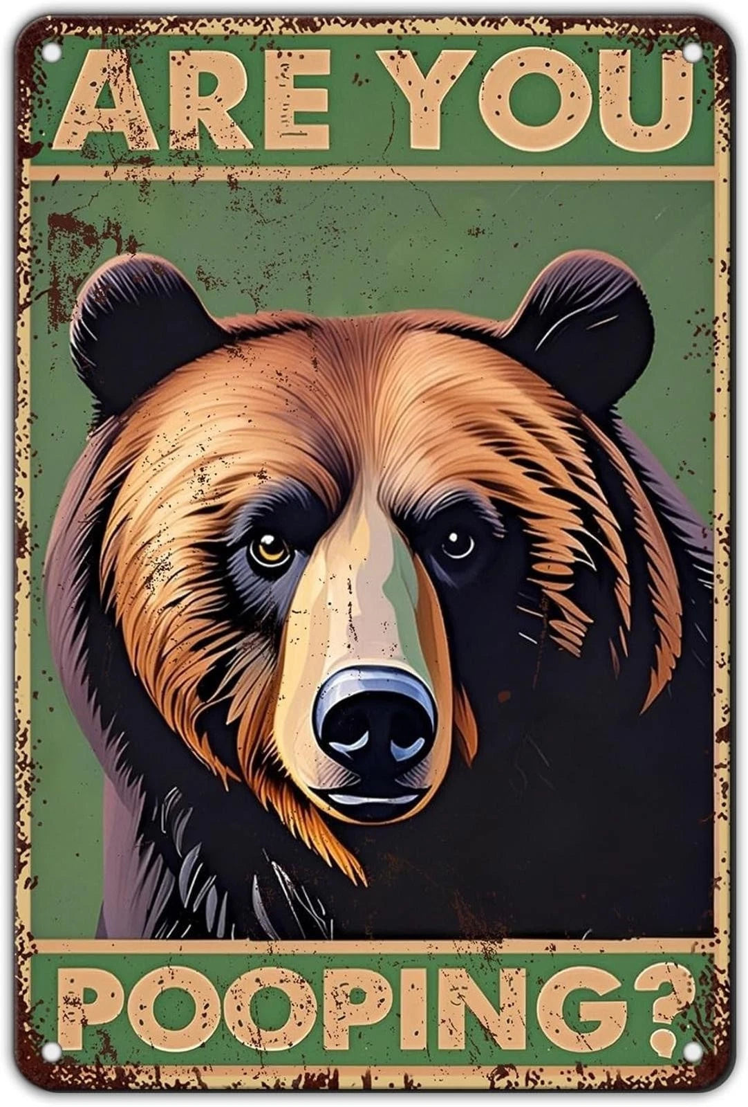 Vintage Tin Brown Bear Are You Pooping Home Aluminum Sign — product artwork